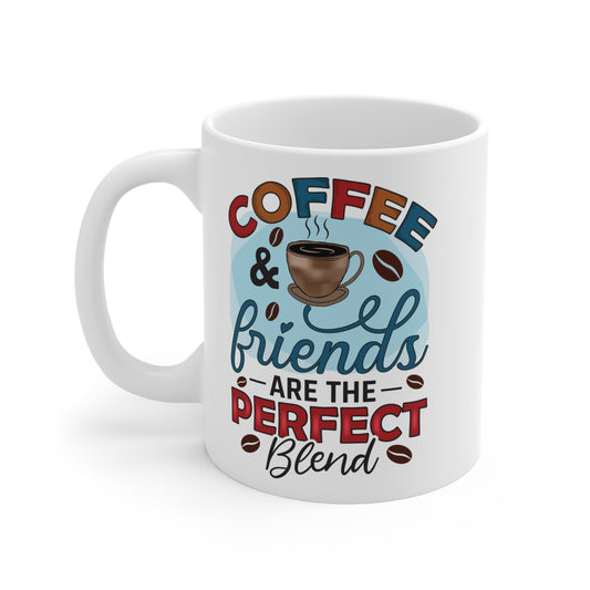 "Coffee & Friends Are the Perfect Blend" Mug