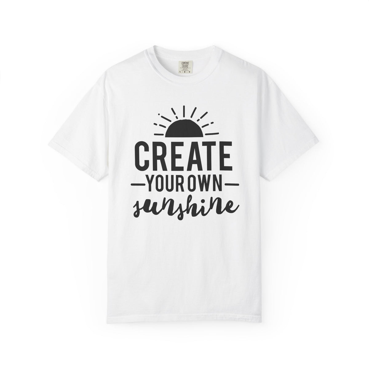 "Create Your Own Sunshine" Unisex Tee