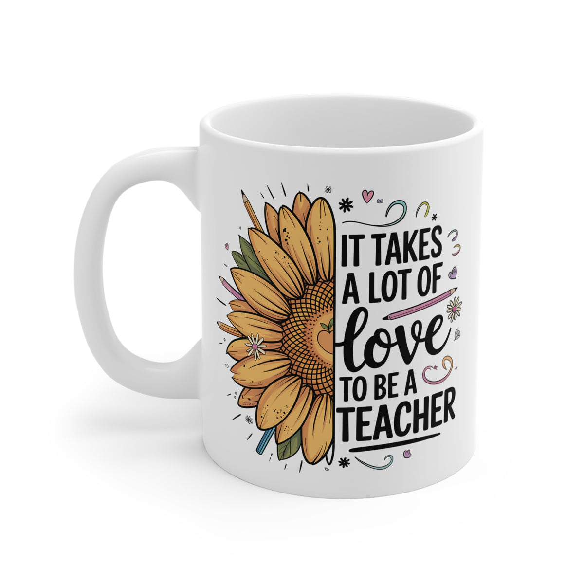 "It Takes a Lot of Love to Be a Teacher" Mug