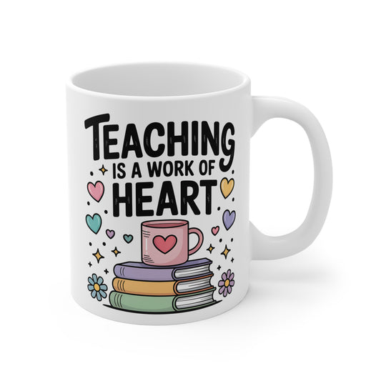 "Teaching is a Work of Heart" Mug